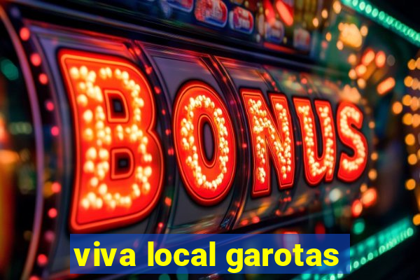 viva local garotas